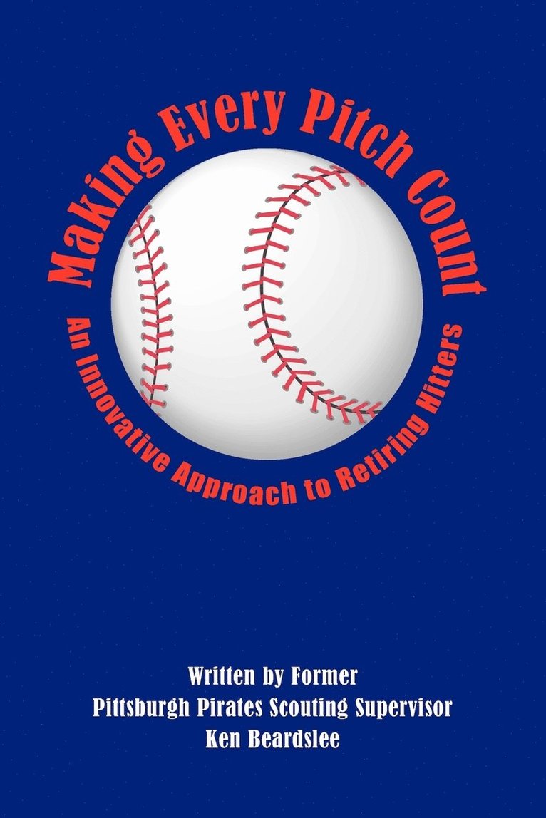Ken Beardslee - Making Every Pitch Count, Häftad