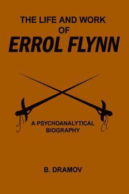 The Life and Work of Errol Flynn 1