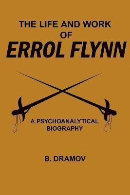 The Life and Work of Errol Flynn 1