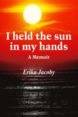 I Held the Sun in My Hands 1