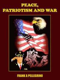 bokomslag Peace, Patriotism and War