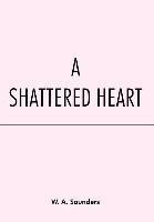 bokomslag A Shattered Heart