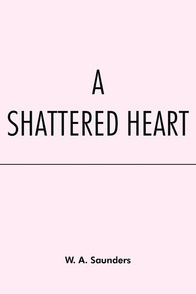 bokomslag A Shattered Heart