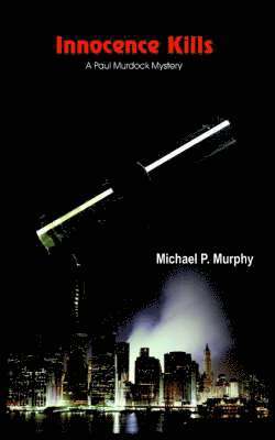 Michael P. Murphy - Innocence Kills, Häftad