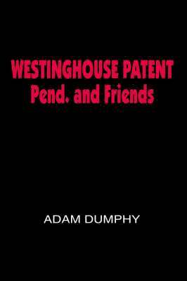 bokomslag WESTINGHOUSE PATENT Pend. and Friends