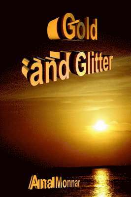 Ana Monnar - Gold and Glitter, Häftad