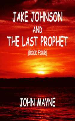 bokomslag Jake Johnson and The Last Prophet (Book Four)