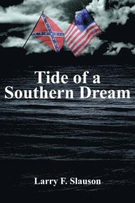 Larry F. Slauson - Tide of a Southern Dream, Häftad