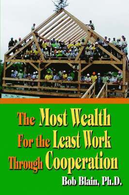 The Most Wealth for the Least Work Through Cooperation 1