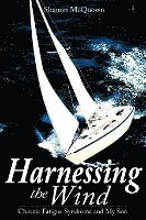 Shanon McQuown - Harnessing the Wind: Chronic Fatigue Syndrome and My Son, Häftad