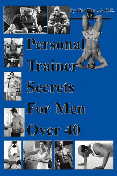 Jim Hart - Personal Trainer Secrets For Men Over 40, Häftad