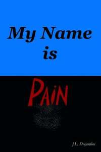 bokomslag My Name Is Pain