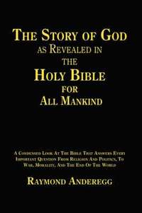 bokomslag The Story of God as Revealed in the Holy Bible for All Mankind