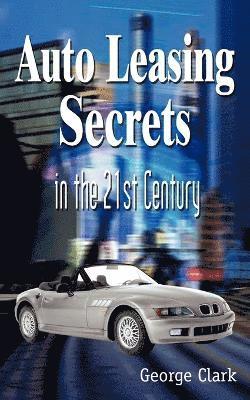 Auto Leasing Secrets in the 21st Century 1