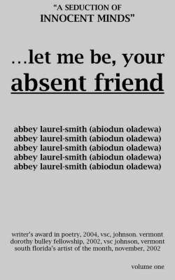 bokomslag Let Me Be Your Absent Friend