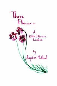 bokomslag Three Flowers of Willie J. Etsunen London