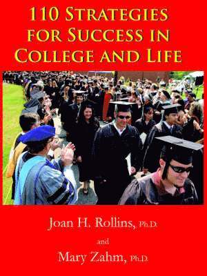 Joan H. Rollins Ph.D., Mary Zahm Ph.D., Joan H. Rollins Ph. D., Mary Zahm Ph. D., Joan H. Rollins, Mary Zahm - 110 Strategies for Success in College and Life, Häftad