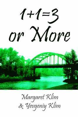 1+1=3 or More