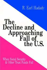 bokomslag The Decline and Approaching Fall of the U.S.