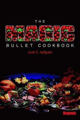 The Magic Bullet Cookbook 1