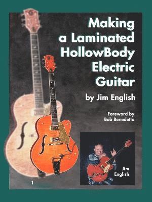 Jim English - Making a Laminated Hollow Body Electric Guitar, Häftad