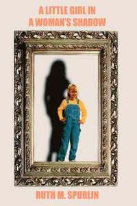 bokomslag Little Girl in A Woman's Shadow