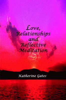 Love, Relationships and Reflective Meditation 1