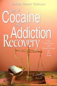 bokomslag Joy of Cocaine and Addiction Recovery