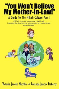 bokomslag "You Won't Believe My Mother-In-Law!" A Guide To The MILish Culture