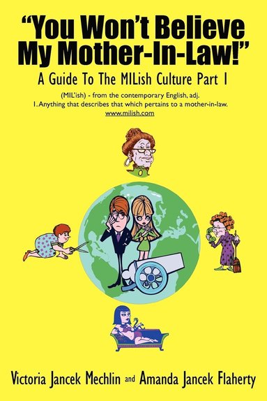 bokomslag "You Won't Believe My Mother-In-Law!" A Guide To The MILish Culture