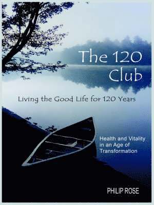 bokomslag 120 Club - Living the Good Life for 120 Years