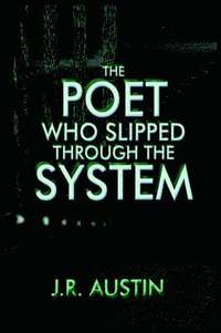 bokomslag Poet Who Slipped Through the System