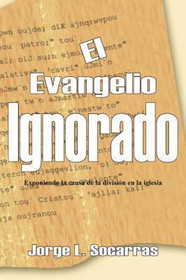 JORGE L. SOCARRAS, Jorge L. Socarras - Evangelio Ignorado, Häftad