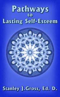 bokomslag Pathways to Lasting Self-Esteem