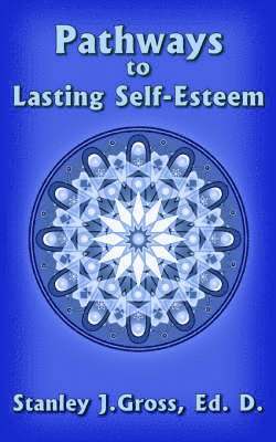 Pathways to Lasting Self-Esteem 1
