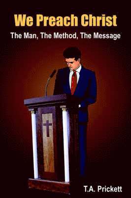 T. A. Prickett - We Preach Christ, Häftad