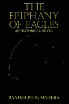 bokomslag The Epiphany of Eagles