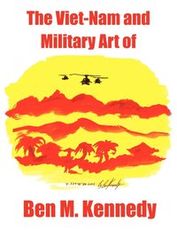 bokomslag Viet-Nam and Military Art of Ben M. Kennedy