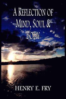 A Reflection of Mind, Soul & Body 1