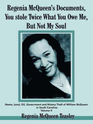 bokomslag Regenia McQueen's Documents, You Stole Twice What You Owe Me, But Not My Soul