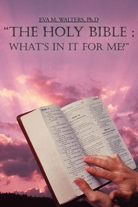 bokomslag "the Holy Bible; What's in it for ME?"