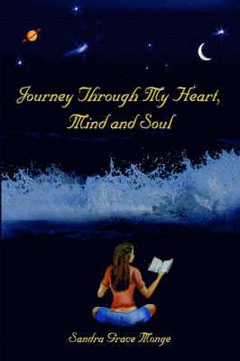 Sandra Grace Monge - Journey Through My Heart, Mind and Soul, Inbunden