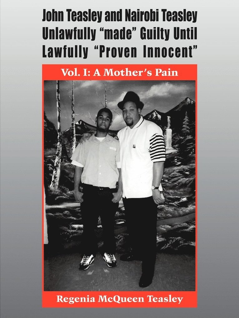 John Teasley and Nairobi Teasley Unlawfully &quot;Made&quot; Guilty Until Lawfully &quot;Proven Innocent&quot; 1