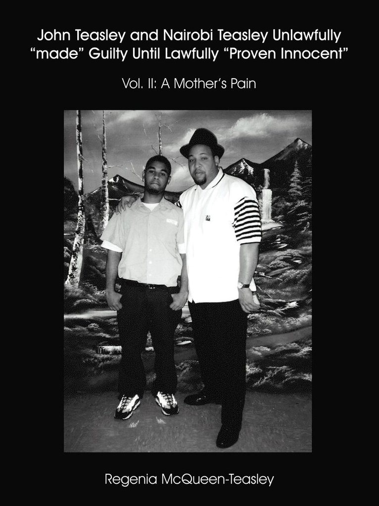 John Teasley and Nairobi Teasley Unlawfully "Made" Guilty Until Lawfully "Proven Innocent"