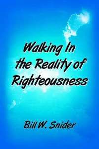 bokomslag Walking In the Reality of Righteousness