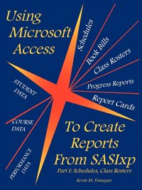 bokomslag Using Microsoft Access To Create Reports From SASIxp