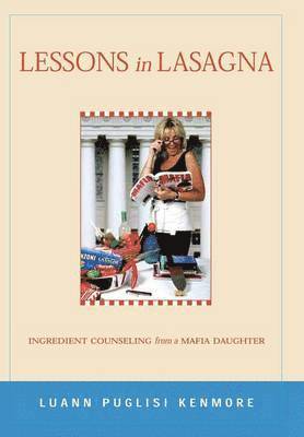 Puglisi Kenmore, Luann, Luann Puglisi Kenmore - Lessons in Lasagna, Inbunden