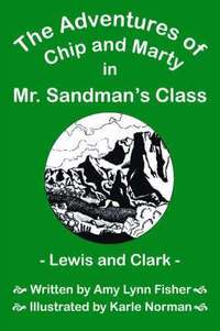 bokomslag The Adventures of Chip and Marty in Mr. Sandman's Class Lewis and Clark