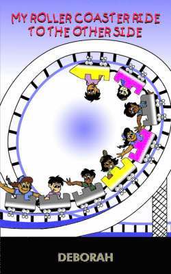 My Roller Coaster Ride to the Other Side