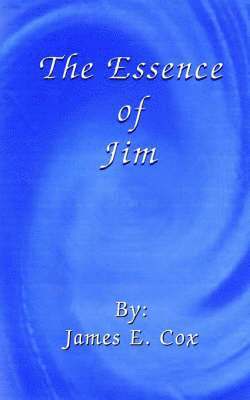 James E. Cox - Essence of Jim, Häftad